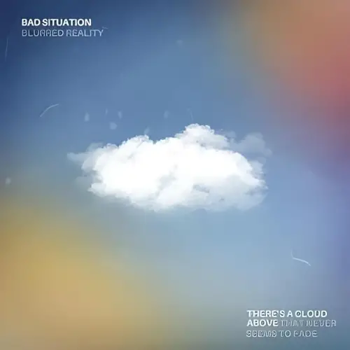 Bad Situation : Blurred Reality